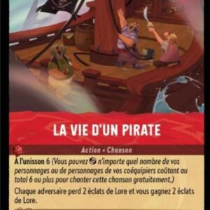 LA VIE D'UN PIRATE 128/204. Carte du jeu de cartes à collectionner Disney Lorcana issue du Chapitre 4 Le Retour D'Ursula (URR), paru le 31/05/2024. Carte Action Chanson, Rubis. Peu commune. Illustrateur: Valentina Graziuso. L'illustration représente des pirates au pied du mat de leur navire.