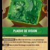 PLAQUE DE VISION 100/204. Carte du jeu de cartes à collectionner Disney Lorcana issue du Chapitre 4 Le Retour D'Ursula (URR), paru le 31/05/2024. Carte Objet, Emeraude. Peu commune. Illustrateur: Jonas Petrauskas. L'illustration représente une sorte de photographie verte fluorescente et craquelée.