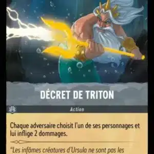 DECRET DE TRITON 199/204 - Carte du jeu de cartes à collectionner Disney Lorcana issue du Chapitre 4 Le Retour D'Ursula (URR), paru le 31/05/2024. Carte Action, Acier. Commune, HOLO. Illustrateur: Carlos Gomes Cabral. L'illustration représente le roi sirène Triton, mi-homme mi-poisson avec de longs cheveux blancs, une couronne car c'est le roi et une grande barbe blanche. Il pointe un trident magique d'où jaillit un trait d'énergie.