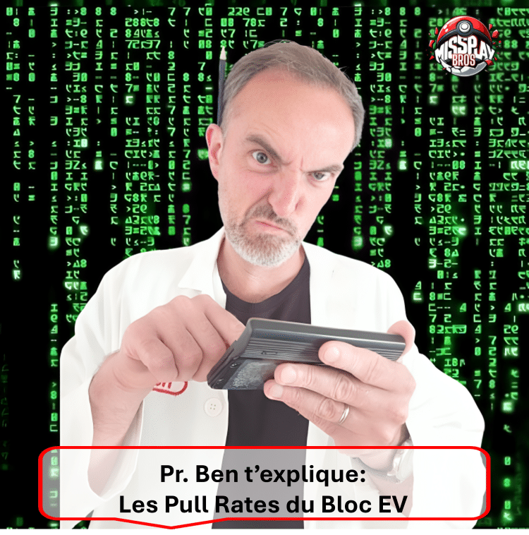Les Pull Rates des Séries du Bloc Ecarlate et Violet. Photo d'un article traitant du Jeu de cartes à collectionner Pokémon qui synthétise les pull rates ou taux de drop des séries du Bloc Ecarlate et Violet (EV): Ecarlate et Violet EV01, Evolutions à Paldea EV02, Flammes Obsidiennes EV03, 151 EV3.5, Faille Paradoxe EV04, Destinées de Paldea EV4.5, Forces Temporelles EV05, Mascarade Crépusculaire EV06, Fable Nébuleuse EV6.5, Couronne Stellaire EV07, Etincelles Déferlantes EV08, Evolutions Prismatiques EV8.5, Aventures Ensemble EV09 et Rivalités Destinées EV10. L'image représente le Professeur Ben, personnage à blouse blanche tenant une calculatrice dans les main sur un fond de code semblable à l'iconographie du film Matrix. On distingue également le logo de la boutique Pokémon Missplaybros.