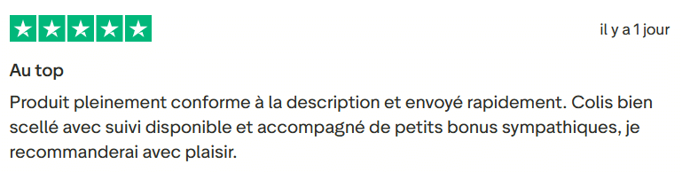 Avis Client Trustpilot 103. Il s'agit d'une image dans lesquelle se trouve un avis laissé par un client via trustpilot. Il y a cinq étoiles vertes soit la note maximale. L'avis date du 29 janvier 2026. Le client a écrit :"Produit pleinement conforme à la description et envoyé rapidement. Colis bien scellé avec suivi disponible et accompagné de petits bonus sympathiques, je recommanderai avec plaisir."