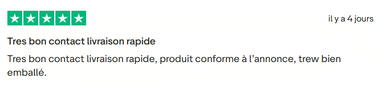 Avis Client Trustpilot 112. Il s'agit d'une image dans lesquelle se trouve un avis laissé par un client via trustpilot. Il y a cinq étoiles vertes soit la note maximale. L'avis date du 09 mars 2026. Le client a écrit :"Tres bon contact livraison rapide, produit conforme à l’annonce, trew bien emballé".